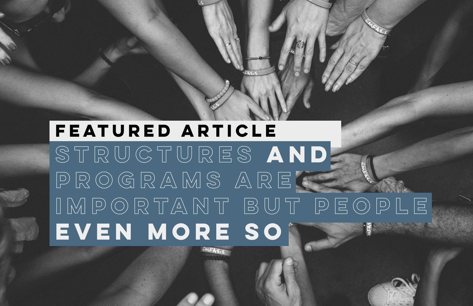 Structures And Programs Are Important But People Even More So